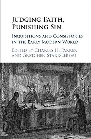 Full Download Judging Faith, Punishing Sin: Inquisitions and Consistories in the Early Modern World - Charles H. Parker | ePub