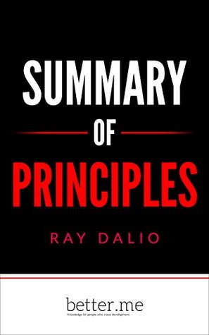 Read Online Summary of Principles: Life and Work by Ray Dalio in Depth Analysis and Evaluation of Main Points - better .me | PDF