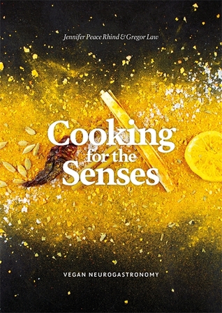 Download Cooking for the Senses: Vegan Neurogastronomy - Jennifer Peace Rhind | PDF