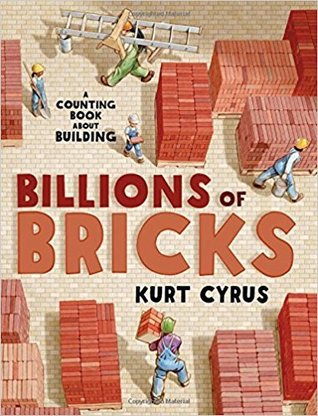 Full Download Billions of Bricks: A Counting Book About Building - Kurt Cyrus | PDF