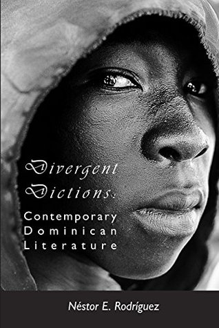 Download Divergent Dictions: Contemporary Dominican Literature - Néstor E. Rodríguez | PDF