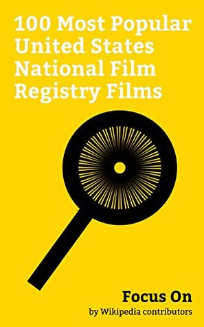 Full Download Focus On: 100 Most Popular United States National Film Registry Films: Alien (film), Star Wars (film), Beauty and the Beast (1991 film), The Godfather,  Lion King, The Shawshank Redemption, etc. - Wikipedia contributors file in PDF