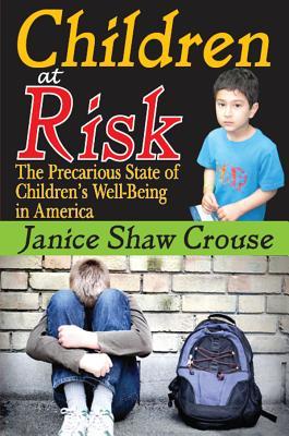 Read Online Children at Risk: The Precarious State of Children's Well-Being in America - Janice Shaw Crouse file in ePub