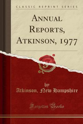 Download Annual Reports, Atkinson, 1977 (Classic Reprint) - Atkinson New Hampshire | ePub