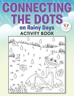 Full Download Connecting the Dots on Rainy Days Activity Book Book - Activity Book Zone For Kids | ePub