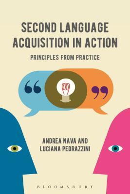 Read Second Language Acquisition in Action: Principles from Practice - Andrea Nava | ePub