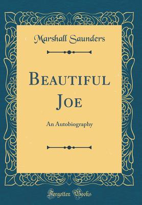 Read Online Beautiful Joe: An Autobiography (Classic Reprint) - Marshall Saunders file in ePub