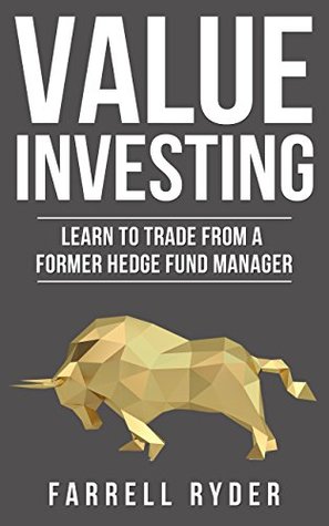Full Download Value Investing: Learn To Trade From A Former Hedge Fund Manager - Farrell Ryder file in PDF