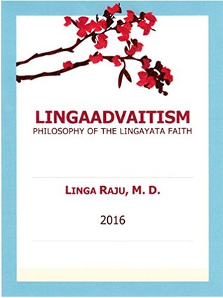 Download Lingaadvaitism: Philosophy of the Lingayata Faith - Linga Raju | ePub