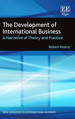 Read Online The Development of International Business: A Narrative of Theory and Practice - Robert Pearce file in PDF