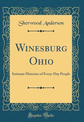 Read Winesburg Ohio: Intimate Histories of Every-Day People - Sherwood Anderson file in ePub