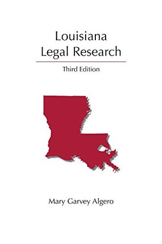 Full Download Louisiana Legal Research, Third Edition (Carolina Academic Press Legal Research) - Mary Garvey Algero file in ePub