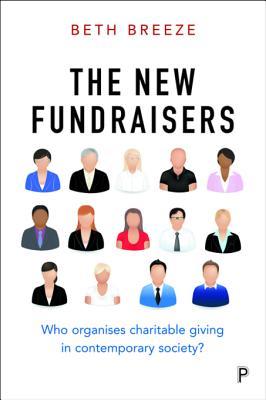 Read Online The New Fundraisers: Who Organises Charitable Giving in Contemporary Society? - Beth Breeze file in ePub