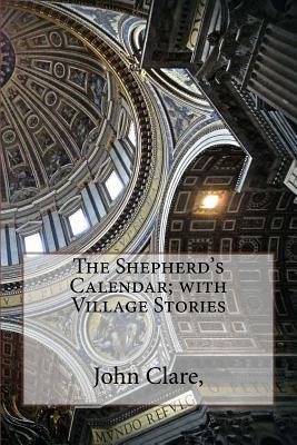 Read The Shepherd's Calendar; With Village Stories - John Clare | ePub
