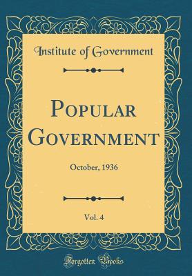 Full Download Popular Government, Vol. 4: October, 1936 (Classic Reprint) - Institute of Government | ePub