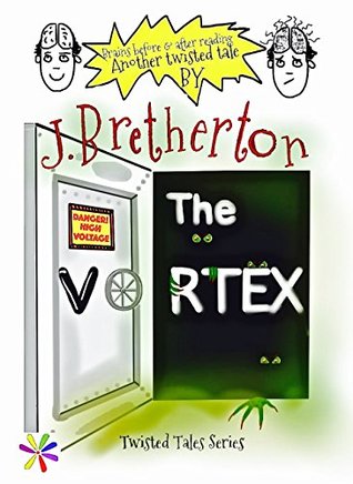 Read The Vortex: Twisted Tale Series (Twisted tales Book 1) - Jill Bretherton file in ePub