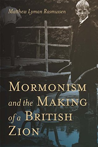 Read Mormonism and the Making of a British Zion (Mormon Studies) - Matthew L. Rasmussen file in PDF