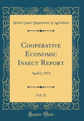Download Cooperative Economic Insect Report, Vol. 21: April 2, 1971 (Classic Reprint) - U.S. Department of Agriculture | PDF