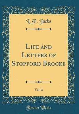 Read Online Life and Letters of Stopford Brooke, Vol. 2 (Classic Reprint) - L.P. Jacks | ePub