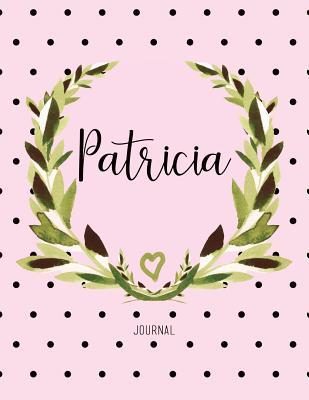 Full Download Patricia Journal: Personalized Name Journal Notebook for Women to Write In, Watercolor Leaves and Polka Dot -  | PDF