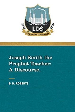 Download Joseph Smith the Prophet-Teacher: A Discourse - Legacy LDS Audiobook Foundation | ePub