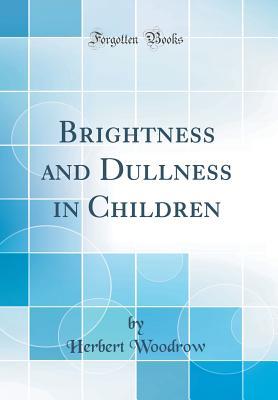 Download Brightness and Dullness in Children (Classic Reprint) - Herbert Woodrow | ePub