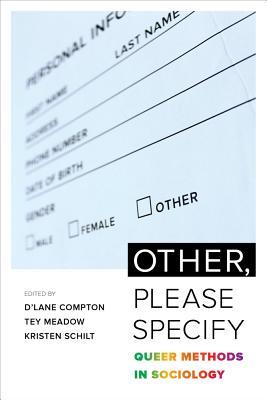 Download Other, Please Specify: Queer Methods in Sociology - D'Lane R. Compton file in PDF