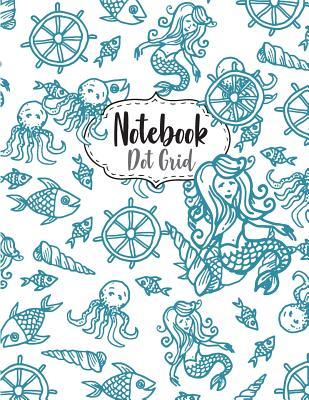 Read Notebook: : Dot-Grid: Notebook for Journaling, Doodling, Creative Writing, School Notes, and Capturing Ideas,120 Pages, 8.5 X 11, ( Mermaid Animal Sea Cartoon Cover ) -  | PDF