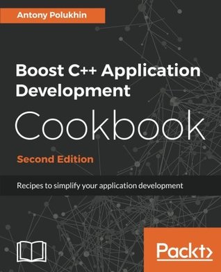 Read Boost C   Application Development Cookbook: Recipes to simplify your application development - Antony Polukhin | ePub