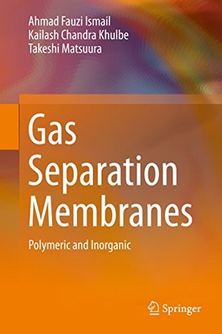 Read Online Gas Separation Membranes: Polymeric and Inorganic - Ahmad Fauzi Ismail | ePub