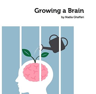Read Growing a Brain: A Journey of Resiliency Starting in the Classroom - Nadia Ghaffari | ePub