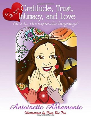 Download Gratitude, Trust, Intimacy, and Love (in ASL, the Expressive Language) - Antoinett Abbamonte file in ePub