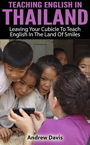 Read Teaching English In Thailand: A Guide Written By Someone Who's Done It - Andrew Davis file in PDF