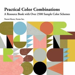 Full Download Practical Color Combinations: A Resource Book with Over 2500 Sample Color Schemes - Naomi Kuno file in ePub