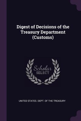 Download Digest of Decisions of the Treasury Department (Customs) - U.S. Department of the Treasury file in ePub