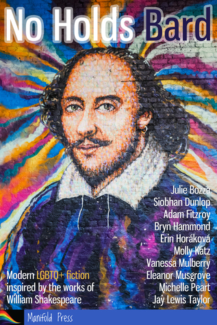 Read No Holds Bard: Modern LGBTQ  fiction inspired by the works of William Shakespeare - Julie Bozza file in PDF