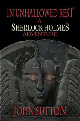 Full Download In Unhallowed Rest: A Sherlock Holmes Adventure - John Sutton | PDF