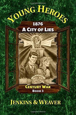 Read Online A City of Lies: Century War Book 3 (Young Heroes) - John Jenkins | PDF