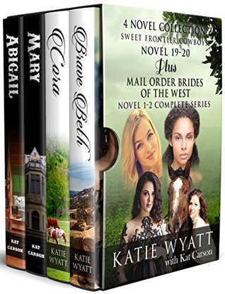 Full Download Box Set Sweet Frontier Cowboys Novels 19-20 Plus Mail Order Brides of The West - Katie Wyatt | PDF