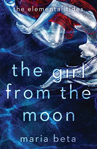 Read The Girl from the Moon (The Elemental Tides Book 1) - Maria Beta file in PDF