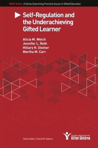 Full Download Self-Regulation and the Underachieving Gifted Learner - Alicia Welch | PDF