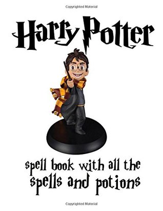 Read Harry potter spell book with all the spells and potions: Magic Wizard Training for Potter Heads. - Potter Head | PDF