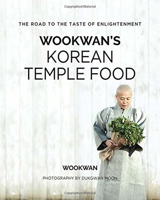 Read Wookwan's Korean Temple Food: The Road to the Taste of Enlightenment - Wookwan file in PDF