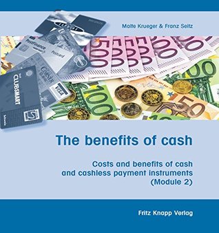 Download The benefits of cash: Costs and benefits of cash and cashless payment instruments (Module 2) - Malte Krueger file in PDF