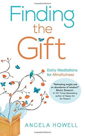 Download Finding the Gift: Daily Meditations for Mindfulness - Angela Howell file in ePub