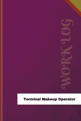 Read Terminal Makeup Operator Work Log: Work Journal, Work Diary, Log - 126 Pages, 6 X 9 Inches - Orange Logs | ePub