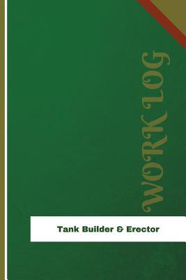 Read Online Tank Builder & Erector Work Log: Work Journal, Work Diary, Log - 126 Pages, 6 X 9 Inches - Orange Logs file in PDF
