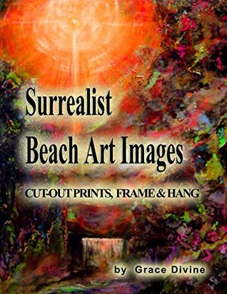 Read Online Surrealist Beach Art Images Cut-out Prints, Frame & Hang - Grace Divine | PDF
