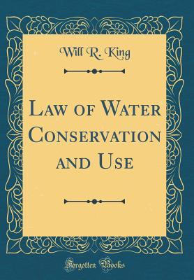 Download Law of Water Conservation and Use (Classic Reprint) - Will R King file in ePub