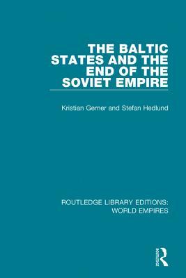 Read The Baltic States and the End of the Soviet Empire - Kristian Gerner file in ePub